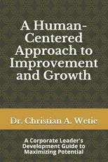 A Human Centered Approach to Improvement and Growth