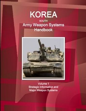 Korea South Army Weapon Systems Handbook Volume 1 Strategic Information and Major Weapon Systems