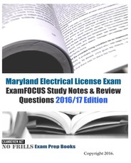 Maryland Electrical License Exam ExamFOCUS Study Notes & Review Questions 2016/17 Edition