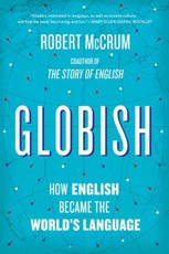 Globish: How English Became the World's Language