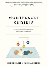 Montessori kūdikis: auklėjimas, pagrįstas meile, pagarba ir supratimu