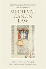 Local Production, Administration, and Reception of Medieval Canon Law