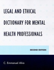 Legal and Ethical Dictionary for Mental Health Professionals, Second Edition