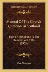 Manual of the Church Question in Scotland