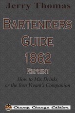 Jerry Thomas Bartenders Guide 1862 Reprint