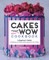 Cakes That Wow Cookbook
