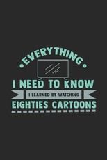 What I Need To Know I Learned By Watching Eighties Cartoons