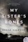 My Sister's Bones