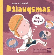DŽIAUGSMAS. Elgesio vadovas 6–11 metų vaikams