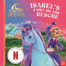 Unicorn Academy: Isabel's Fairy Island Rescue