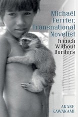 MichaÃÂ«l Ferrier, Transnational Novelist: French Without Borders