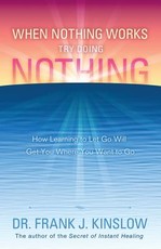 When Nothing Works Try Doing Nothing
