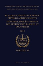 Pleadings, Minutes of Public Sittings and Documents / MÃ©moires, ProcÃ¨s-Verbaux Des Audiences Publiques Et Documents, Volume 19 (2013)