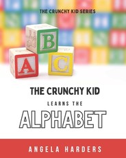 The Crunchy Kid Learns the Alphabet