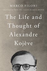 The Life and Thought of Alexandre KojÃÂ¨ve