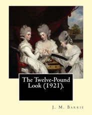 The Twelve-Pound Look (1921). By