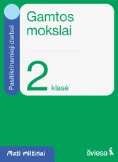 Gamtos mokslai. Pasitikrinamieji darbai 2 klasei. Serija Maži milžinai