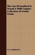 The Law of Landlord & Tenant a with Copious Collection of Useful Forms