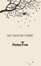 The Collected Stories of Stephen Crane