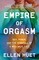 Empire of Orgasm