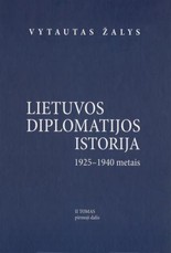 Lietuvos diplomatijos istorija (1925-1940). II tomas, 1 dalis