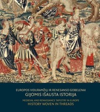 Europos Viduramžių ir Renesanso gobelenai. Gijomis išausta istorija