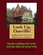 Walking Tour of Danville, Virginia