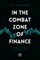 In the Combat Zone of Finance