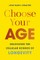 Choose Your Age