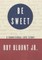 Be Sweet