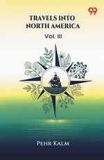 Travels Into North America Vol. III