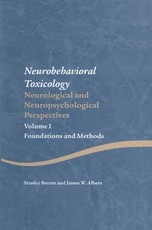 Neurobehavioral Toxicology: Neurological and Neuropsychological Perspectives, Volume I