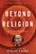 Beyond Religion