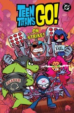 Teen Titans Go! ...On Strike!