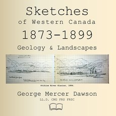 Sketches of Western Canada 1873-1899