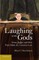 Laughing at the Gods
