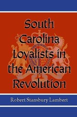 South Carolina Loyalists in the American Revolution