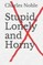 Stupid, Lonely and Horny