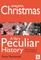 Christmas, A Very Peculiar History