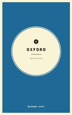 Wildsam Field Guides Oxford, Mississippi