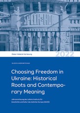 Khromeychuk, O: Choosing Freedom in Ukraine: Historical Root