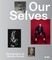 Our Selves: Photographs by Women Artists