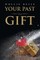Your Past Is a Gift