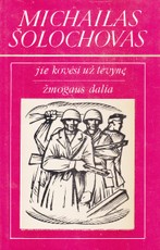 Jie kovėsi už tėvynę. Žmogaus dalia