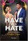 To Have & to Hate
