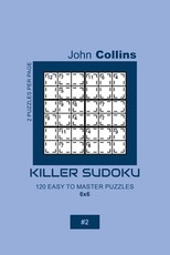 Killer Sudoku - 120 Easy To Master Puzzles 6x6 - 2