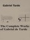 The Complete Works of Gabriel de Tarde