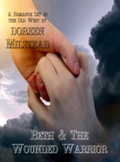 Beth & the Wounded Warrior (A Romance Set in the Old West)