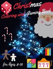 Christmas Coloring and Gaming Book for 8-14
