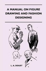 A Manual on Figure Drawing and Fashion Designing